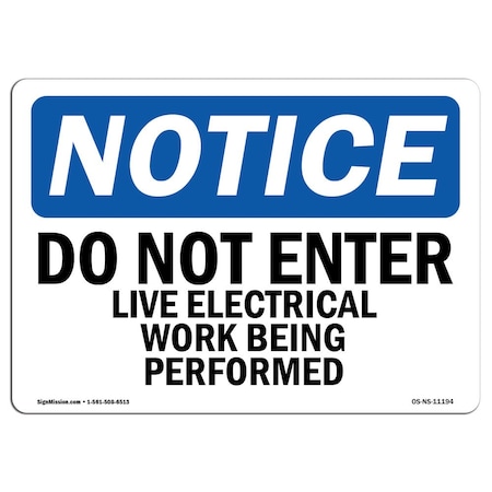 Signmission Sign, 12" H, 18" W, Rigid Plastic, Do Not Enter Live Electrical Work Being Performed Sign, Landscape OS-NS-P-1218-L-11194